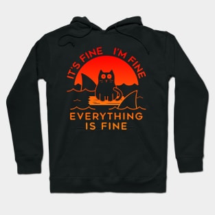 Funny It's Fine I'm Fine Everything Is Fine Hoodie